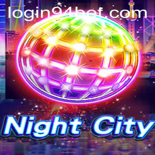 Explore NightCity: A New Era of Gaming with 94 Bet