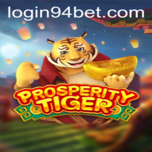 ProsperityTiger: Explore the Exciting World of 94 Bet Gaming