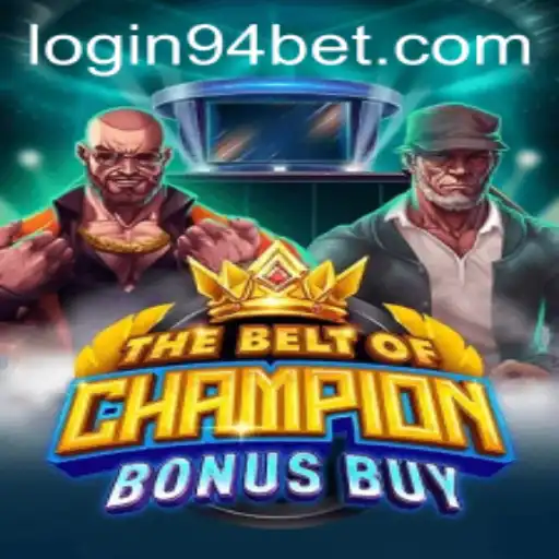 TheBeltOfChampionBonusBuy: A Thrilling New Adventure with 94 Bet